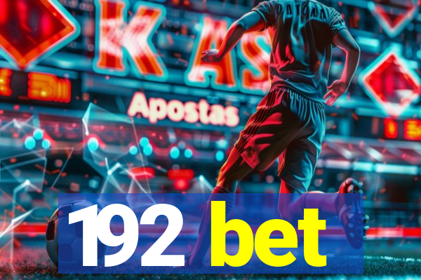 192 bet